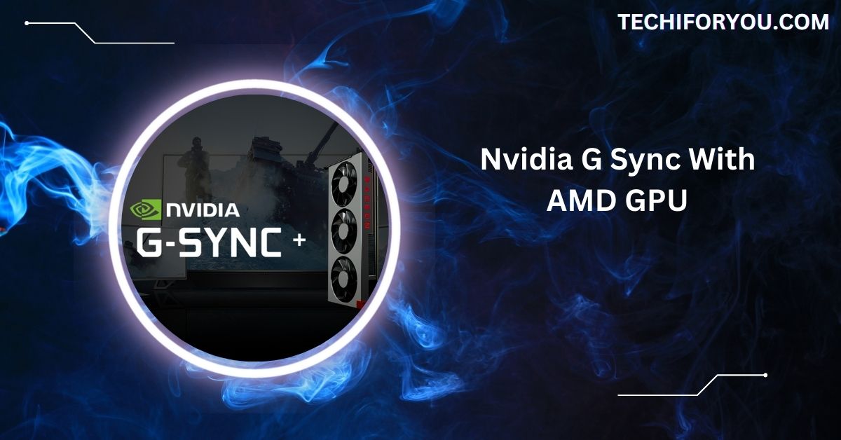 Nvidia G Sync With AMD GPU